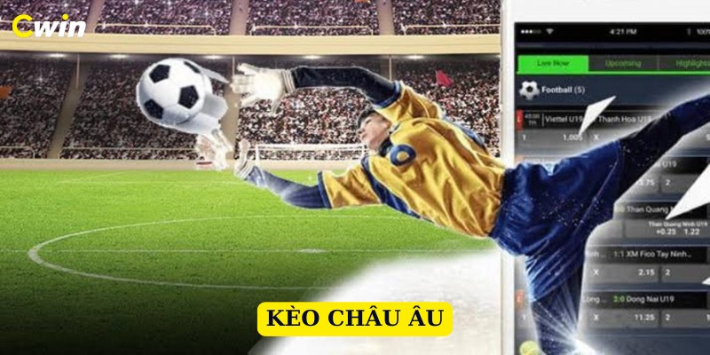 Kèo Châu Âu nổi bật với cách chơi đơn giản