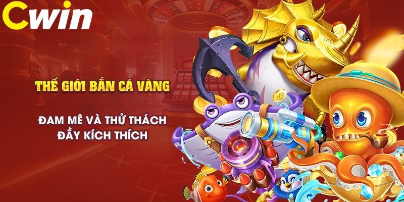 Trải nghiệm ngay bắn cá thưởng lớn