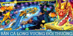 bắn cá long vương cwin